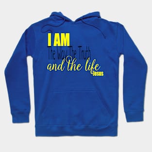 I am the way, the truth and the life Hoodie